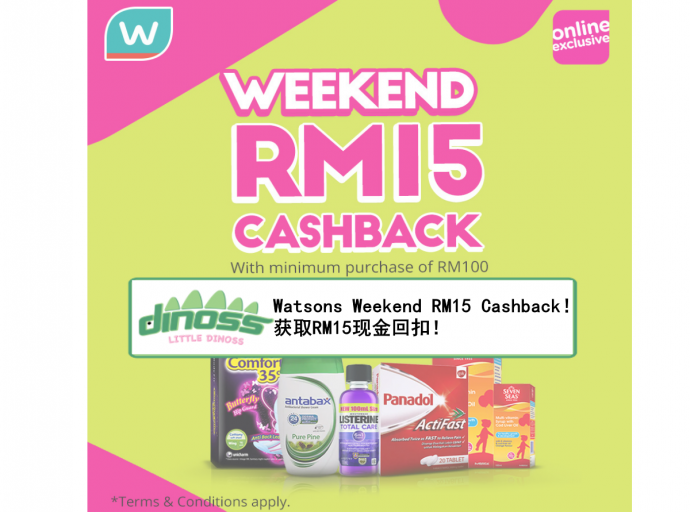 Watsons Weekend RM15 Cashback！获取RM15现金回扣！